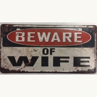 Beware of Wife ~ Tin Sign License Plate