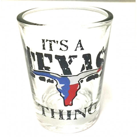 It's A Texas Thing Shot Glass