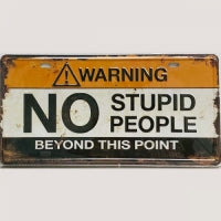 Warning No Stupid People ~ Tin Sign License Plate
