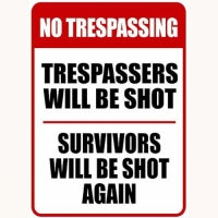 No Trespassing Trespassers Will Be Shot 12 x 16 Tin Sign