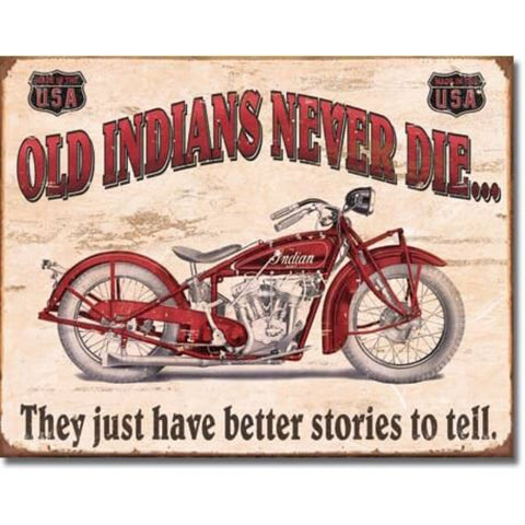 1637 Old Indians Never Die Tin Sign