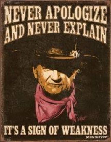 2013 John Wayne Never Apologize Tin Sign