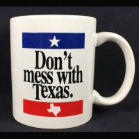 Don't Mess With Texas Ceramic Mug